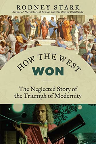 How the West Won: The Neglected Story of the Triumph of Modernity von Intercollegiate Studies Institute