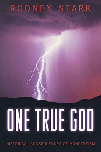 One True God: Historical Consequences of Monotheism