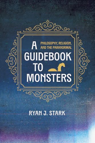 A Guidebook to Monsters: Philosophy, Religion, and the Paranormal von Cascade Books