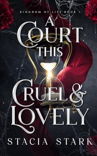 A Court This Cruel and Lovely (Kingdom of Lies, Band 1) von Bingeable Books LLC