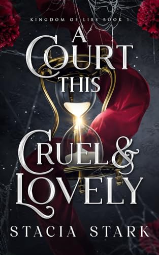 A Court This Cruel and Lovely (Kingdom of Lies, Band 1) von Independently published