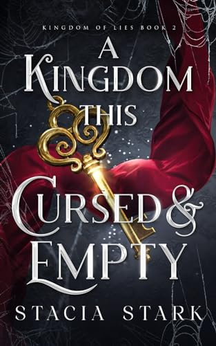 A Kingdom This Cursed and Empty (Kingdom of Lies, Band 2) von Independently published