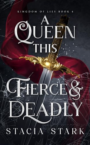 A Queen This Fierce and Deadly (Kingdom of Lies, Band 4) von Independently published