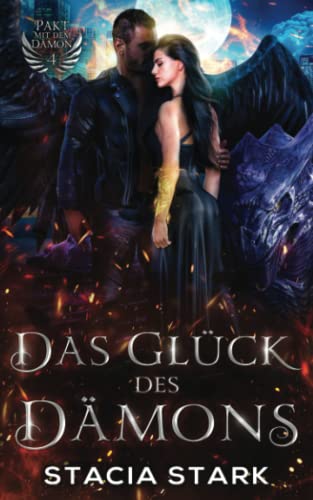 Das Glück des Dämons: Eine Paranormale Urban-Fantasy-Romanze (Pakt mit dem Dämon, Band 4)