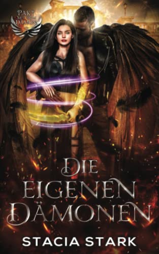 Die eigenen Dämonen: Eine Paranormale Urban-Fantasy-Romanze (Pakt mit dem Dämon, Band 3) von Independently published