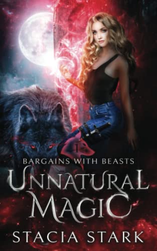 Unnatural Magic: A Paranormal Urban Fantasy Romance (Bargains with Beasts, Band 1) von Independently published
