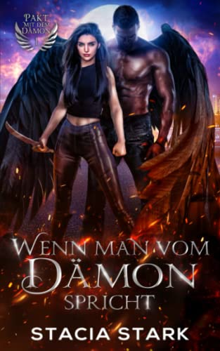 Wenn man vom Dämon spricht: Eine Paranormale Urban-Fantasy-Romanze (Pakt mit dem Dämon, Band 1) von Independently published