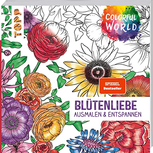 Colorful World - Blütenliebe.: Ausmalen & entspannen