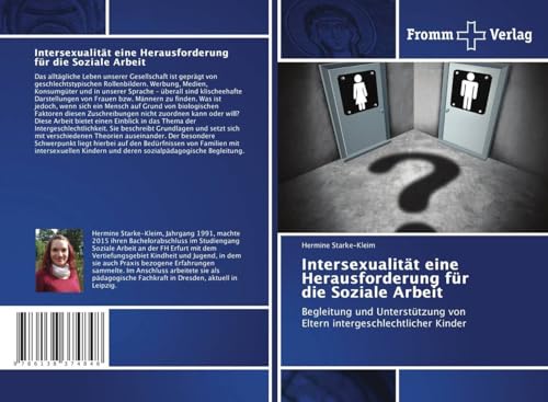 Intersexualität eine Herausforderung für die Soziale Arbeit: Begleitung und Unterstützung von Eltern intergeschlechtlicher Kinder von Fromm Verlag