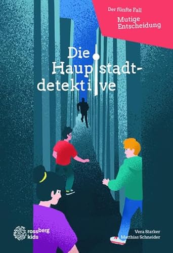 Die Hauptstadtdetektive: Mutige Entscheidung - Band 5 (Hauptstadtdetektive: Das Rätsel um das verschwundene Bild)