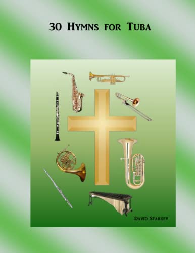 30 Hymns for Tuba (Easy Hymns for Solo Instruments or Small Groups) von Independently published