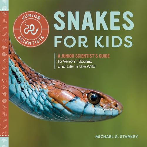 Snakes for Kids: A Junior Scientist's Guide to Venom, Scales, and Life in the Wild Snakes for Kids: A Junior Scientist's Guide to Venom, Scales, and Life in the Wild von Rockridge Press