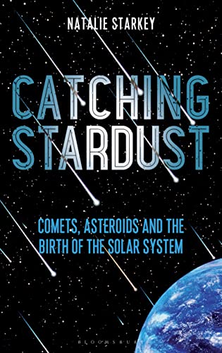 Catching Stardust: Comets, Asteroids and the Birth of the Solar System (Bloomsbury Sigma) von Bloomsbury SIGMA