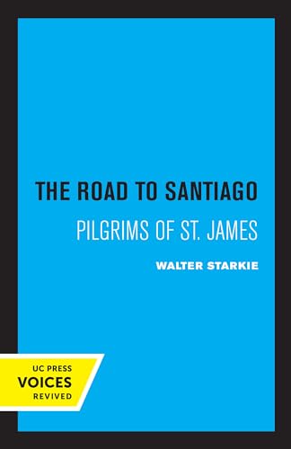 Road to Santiago: Pilgrims of St. James Road to Santiago: Pilgrims of St. James von University of California Press