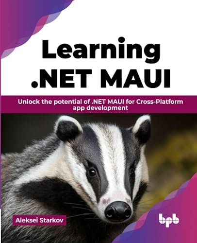 Learning .NET MAUI: Unlock the potential of .NET MAUI for Cross-Platform app development (English Edition) von BPB Publications