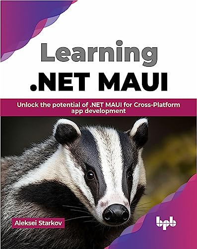 Learning .NET MAUI: Unlock the potential of .NET MAUI for Cross-Platform app development (English Edition) von BPB Publications