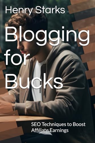 Blogging for Bucks: SEO Techniques to Boost Affiliate Earnings (Affiliate Game) von Independently published