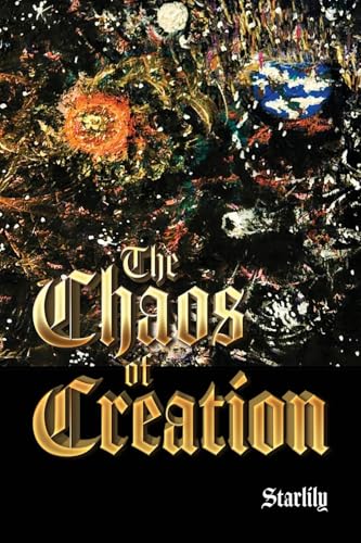 The Chaos of Creation von Palmetto Publishing