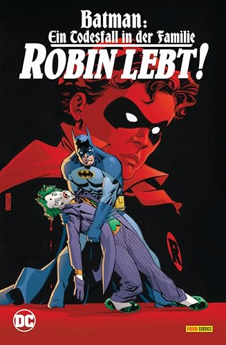 Batman: Ein Todesfall in der Familie - Robin lebt! Batman: Ein Todesfall in der Familie - Robin lebt! von Panini Verlags GmbH