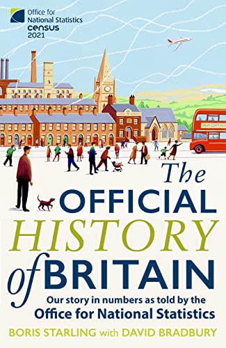 The Official History of Britain: Our Story in Numbers as Told by the Office For National Statistics