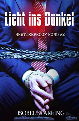 Licht ins Dunkel (Shatterproof Bond - Deutsche Ausgabe, Band 2) von Independently published