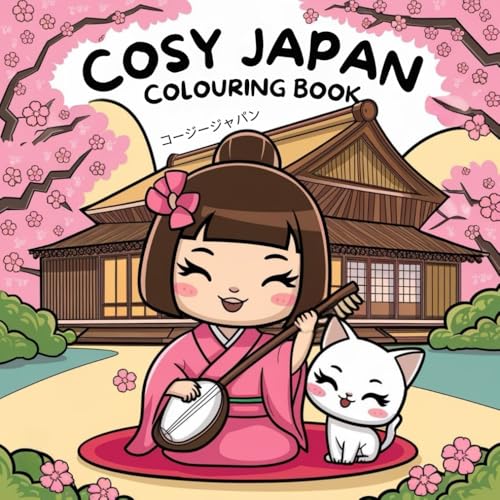 Cosy Japan Cute Colouring Book.: A Peaceful and Enjoyable Escape into Japanese Traditions, Stunning Scenery, and Relaxing Moments. Cosy Japan Cute Colouring Book.: A Peaceful and Enjoyable Escape into Japanese Traditions, Stunning Scenery, and Relaxing Moments. von Independently published