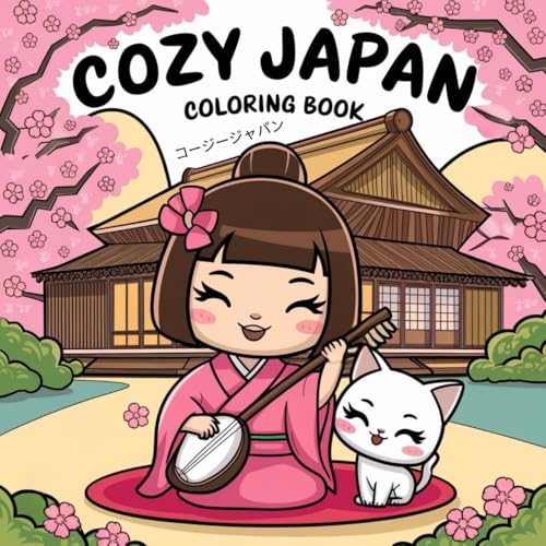 Cozy Japan Cute Coloring Book.: A Fun and Relaxing Journey Through Japanese Traditions, Charming Scenery, and Peaceful Moments. Cozy Japan Cute Coloring Book.: A Fun and Relaxing Journey Through Japanese Traditions, Charming Scenery, and Peaceful Moments. von Independently published