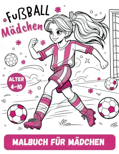 Fußball Malbuch für Mädchen: Kreativer Malspaß für junge Fußballfans