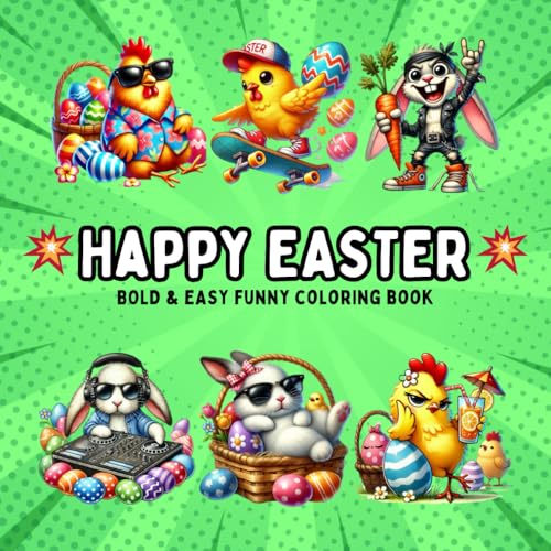 Happy Easter Coloring Book Funny & Egg-citing Designs for Teens & Adults.: Bold & Easy Easter Fun with Cool Bunnies and Playful Chicks. Happy Easter Coloring Book Funny & Egg-citing Designs for Teens & Adults.: Bold & Easy Easter Fun with Cool Bunnies and Playful Chicks. von Independently published
