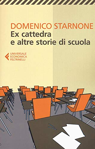 Ex cattedra e altre storie di scuola (Universale economica, Band 8909)