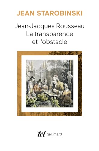Jean-Jacques Rousseau : la transparence et l'obstacle von GALLIMARD