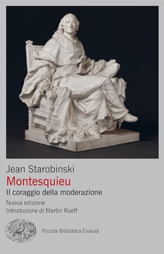 Montesquieu. Il coraggio della moderazione. Nuova ediz. (Piccola biblioteca Einaudi. Mappe) von Einaudi