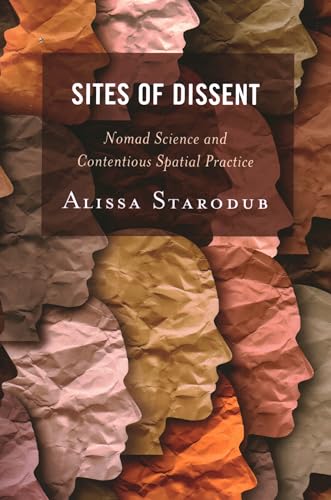 Sites of Dissent: Nomad Science and Contentious Spatial Practice (Creative Interventions in Global Politics) von Rowman & Littlefield Publishers