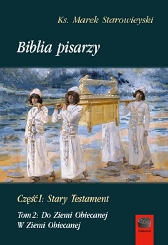 Biblia pisarzy Część I:Stary Testament: Tom 2:Do Ziemi Obiecanej.W Ziemi Obiecanej (DAIMONION) von Antyk Marek Derewiecki