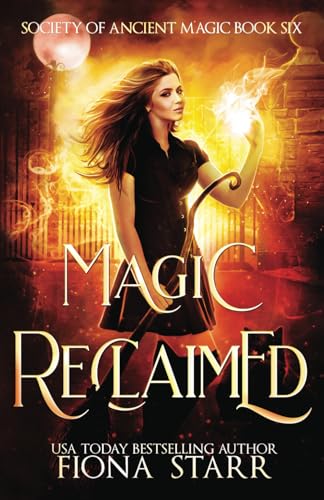 Magic Reclaimed (Society of Ancient Magic, Band 6)
