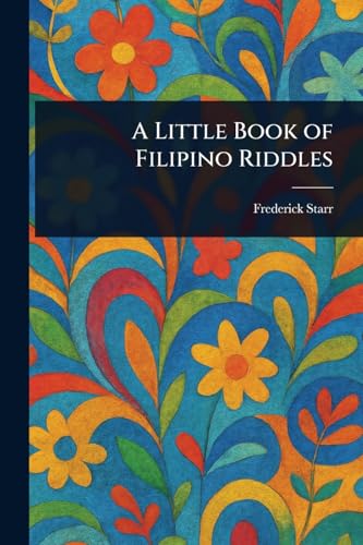 A Little Book of Filipino Riddles von Anson Street Press
