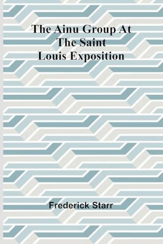 The Ainu group at the Saint Louis Exposition von Alpha Edition