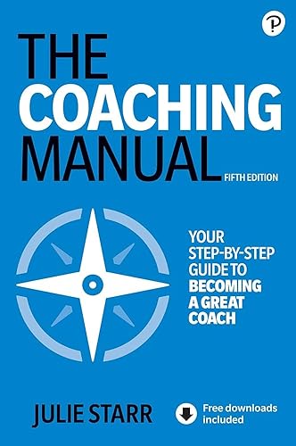 The Coaching Manual: The Definitive Guide to the Process, Principles, and Skills of Personal Coaching von Pearson