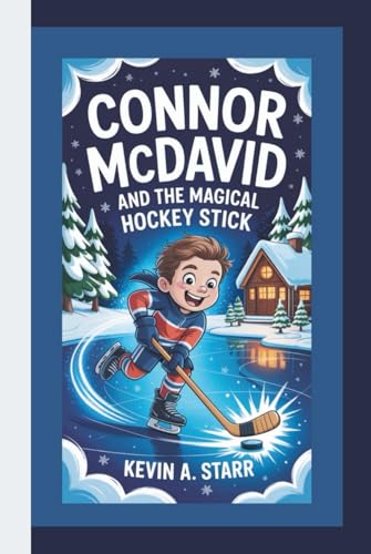 CONNOR McDAVID and the Magical Hockey Stick. CONNOR McDAVID and the Magical Hockey Stick. von Independently published