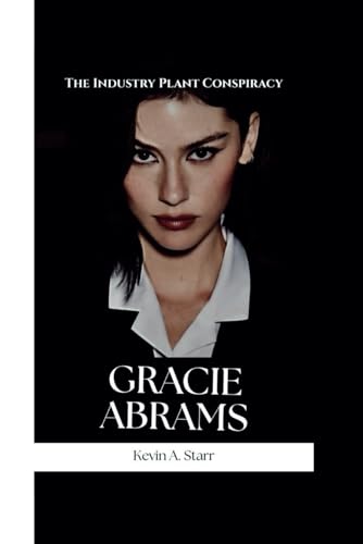 GRACIE ABRAMS: The Industry Plant Conspiracy. von Independently published