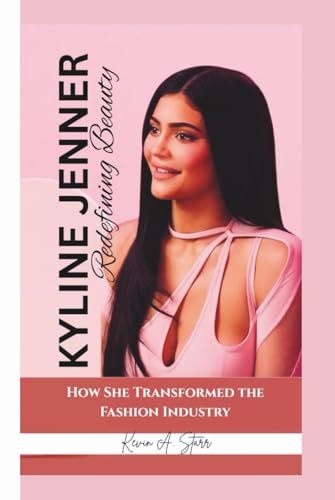 KYLINE JENNER: Redefining Beauty How She Transformed the Fashion Industry. KYLINE JENNER: Redefining Beauty How She Transformed the Fashion Industry. von Independently published
