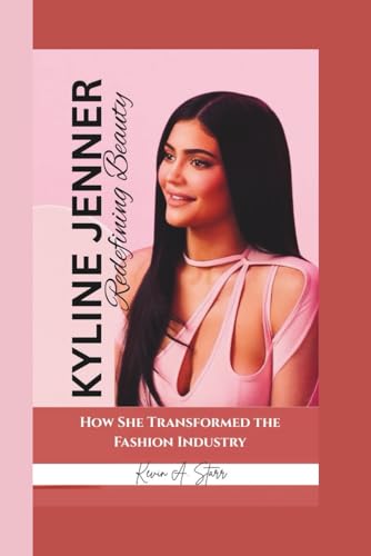 KYLINE JENNER: Redefining Beauty How She Transformed the Fashion Industry. KYLINE JENNER: Redefining Beauty How She Transformed the Fashion Industry. von Independently published