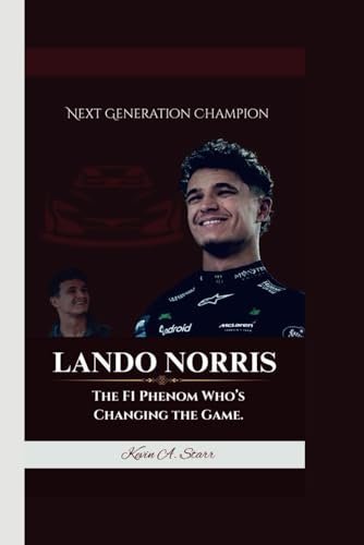 LANDO NORRIS: Next Generation Champion The F1 Phenom Who’s Changing the Game. LANDO NORRIS: Next Generation Champion The F1 Phenom Who’s Changing the Game. von Independently published