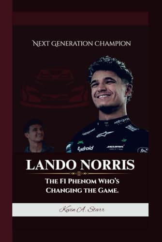 LANDO NORRIS: Next Generation Champion The F1 Phenom Who’s Changing the Game. LANDO NORRIS: Next Generation Champion The F1 Phenom Who’s Changing the Game. von Independently published