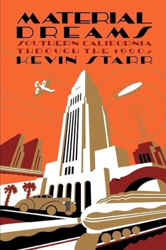 Material Dreams: Southern California through the 1920s (Americans and the California Dream)