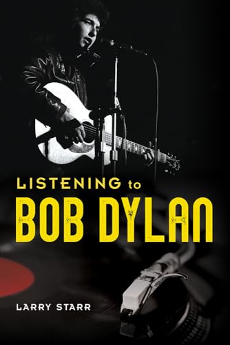 Listening to Bob Dylan (Music in American Life)