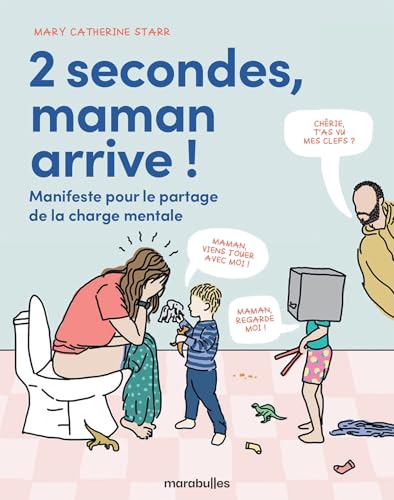 2 secondes, Maman arrive !: Manifeste pour le partage de la charge mentale von MARABULLES