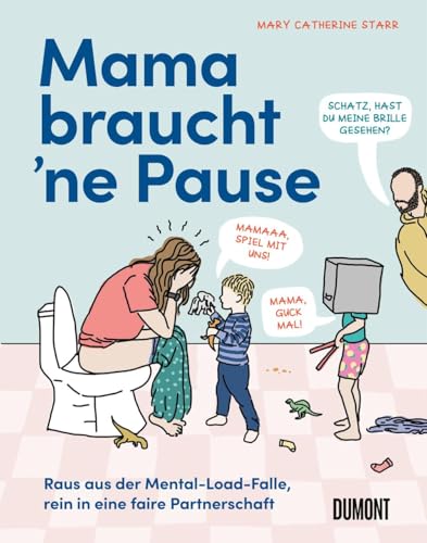 Mama braucht ‘ne Pause: Raus aus der Mental-Load-Falle, rein in eine faire Partnerschaft von DuMont Buchverlag GmbH & Co. KG