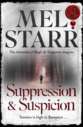 Suppression and Suspicion (The Chronicles of Hugh De Singleton, Surgeon, 15)