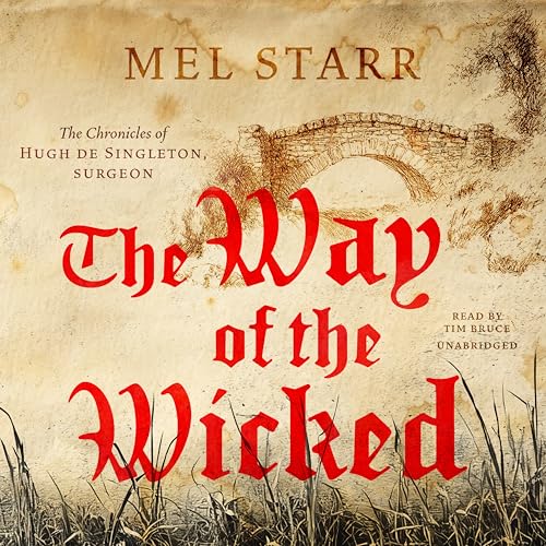 The Way of the Wicked (Chronicles of Hugh De Singleton, Surgeon, 17) von Blackstone Publishing